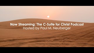 The CSuite For Christ Podcast [upl. by Miru717]