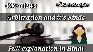 ARBITRATION amp ITS KINDS  IN HINDI  ARBITRATION AND CONCILIATION ACT 1996  ADR  DIALECTICAL GIRL [upl. by Hindu810]