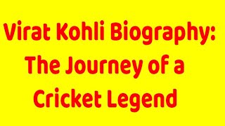 Virat Kohli Biography The Journey of a Cricket Legend [upl. by Cyndie]