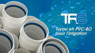 TR6  Le tuyau pour lirrigation en PVCBO [upl. by Llennahc]