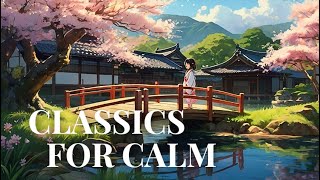 Best Relaxing amp Soothing Melodies amp Classical Music – For RELAX STUDY SLEEP amp WORK 112 [upl. by Cis]