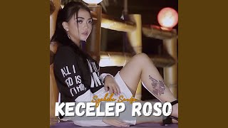 Kecelep Roso [upl. by Wernda]