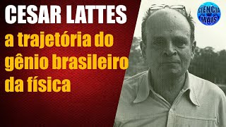 Gênios da Ciência Cesar Lattes a trajetória do gênio brasileiro da física [upl. by Meeka]