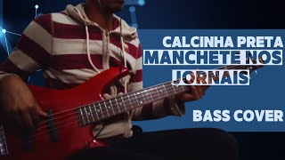 Calcinha Preta I Manchete nos Jornais I Bass cover CalcinhaPreta basscover [upl. by Anastassia]