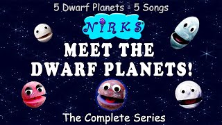 The Complete Meet the Dwarf Planets Series 5 Solar System Songs  Space amp Astronomy  The Nirks [upl. by Marx]