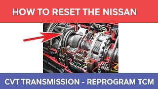 How to Reset the Nissan CVT Transmission  Reprogram the TCM [upl. by Zetnom930]