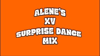 ALENE’S XV SURPRISE DANCE MIX [upl. by Yboc]