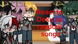 Class 1a react to Deku as random songs 2x comment [upl. by Oicaroh767]