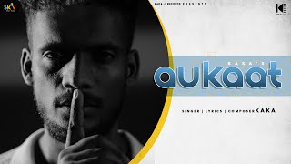 Aukaat Official Video Kaka  SKY Digital  New Panjabi Songs  Latest Punjabi Song 2024 kaka6969 [upl. by Pheni635]