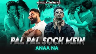 Pal Pal Soch Mein  Mc Stan X Emiway X Divine  Jaypal Kundariha [upl. by Aminta]