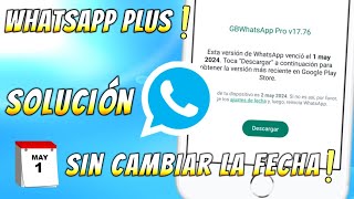 NUEVO WHATSAPP PLUS Ultima Versión ✅ SOLUCIONADO Esta versión de Whatsapp venció el 1 may 2024 😱 [upl. by Dnalra]