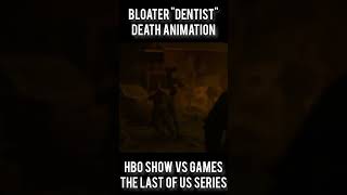 Bloater quotDentistquot Death Animation  HBO Show vs Games  The Last of Us Series [upl. by Eenahc]