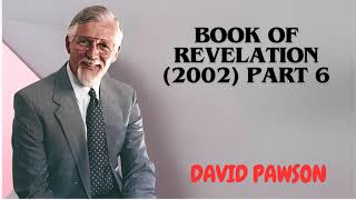 David Pawsons Sermon  Book of Revelation 2002 Part 6 [upl. by Neysa]