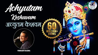 Achyutam Keshavam Krishna Damodaram by Vikram Hazra  कृष्ण भजन  Art Of Living Bhajan [upl. by Sivia]