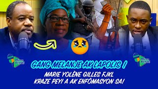 MARIE YOLENE GILLES FJKL KRAZE PEYI A AK ENFOMASYON SA GANG MELANJE AK LAPOLIS MEZANMI [upl. by Oigile]