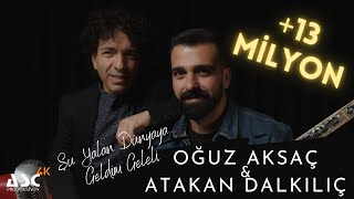 Oğuz Aksaç amp Atakan Dalkılıç  Şu Yalan Dünyaya Geldim Geleli [upl. by Suidaht]