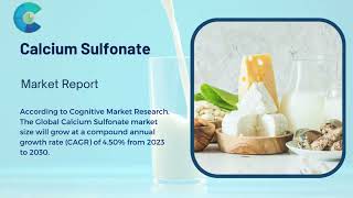 Calcium Sulfonate Market Report 2024 Global Edition [upl. by Akenat127]