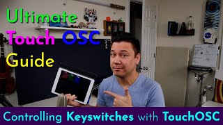 Using TouchOSC to Control Keyswitches Ultimate Guide to TouchOSC [upl. by Enak]