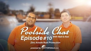 Poolside Chat Episode 10 Zinc Anode Rust Protection [upl. by Swerdna579]