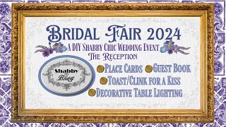 BRIDAL FAIR2024 THE RECEPTION A DIY Shabby Chic Wedding Event  Place card Guest Book Lighting [upl. by Chancey]