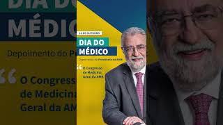 Depoimento do presidente da AMB para o DIA DO MÉDICO  O Congresso de Medicina Geral da AMB [upl. by Aleahcim]