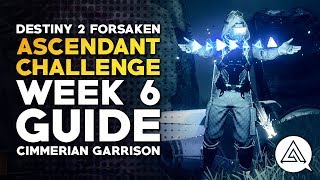 Destiny 2 Forsaken  Ascendant Challenge Week 6 Guide  Cimmerian Garrison [upl. by Lunnete]