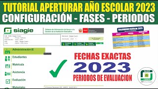 Siagie  Cómo APERTURAR EL AÑO ESCOLAR 2023  Crear FASES y PERIODOS  Descarga fechas INICIO  FIN [upl. by Jauch348]