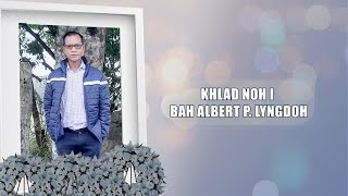 KHLAD NOH I BAH ALBERT P LYNGDOH [upl. by Idnew]