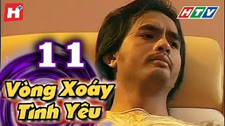 Vòng Xoáy Tình Yêu  Tập 11  HTV Films Tình Cảm Việt Nam Hay Nhất 2021 [upl. by Manson200]