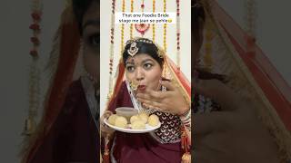 That Foodie Bride😋 comedy bride wedding funny ytshorts shortvideo desi memes foodie [upl. by Rellim]