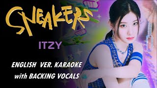 ITZY  SNEAKERS  ENGLISH VERSION KARAOKE with BACKING VOCALS [upl. by Aldrich519]