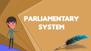 What is Parliamentary system Explain Parliamentary system Define Parliamentary system [upl. by Emelita]