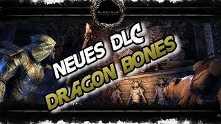 ESO  Neues DLC Dragon Bones Skyrim Erstes Quartal 2018  TESO [upl. by Sesom]