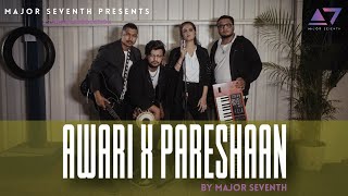 Awari X Pareshan Cover by Major Seventh  Indie Rock Band  Hindi Cover Song 2023 [upl. by River]