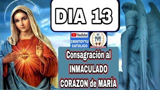 ❤️ DIA 13 💜 CONSAGRACION al INMACULADO CORAZON de MARIA [upl. by Jaimie]