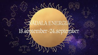 ⚡️ Nädala Energia ⚡️ 18september24september 🔮 12 Tähemärki 🔮 [upl. by Nuhsal]