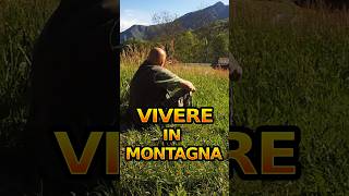 Vivere in montagna quello che non ti aspetti [upl. by Nylemaj176]