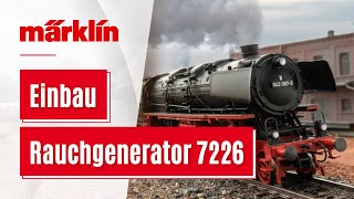 Rauchgenerator 7226 in Märklin Dampflok einbauen [upl. by Rourke]