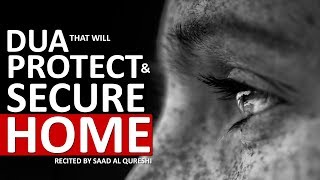 Dua To Bring Barakah amp Protect amp Secure Your Home Against Evil Eye Enemies Magic amp Jinn Shaitan [upl. by Lacram]