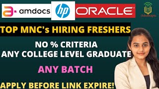 Amdocs HP Oracle Top MNC Hiring Freshers  No Criteria Any Graduate  Any Batch  Apply Now [upl. by Hagep]