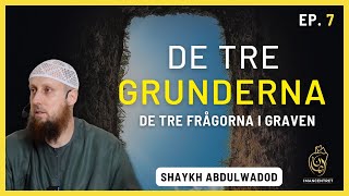 Förklaringen av De 3 Grunderna  EP 7  Shaykh Abdulwadod [upl. by Nuahc5]