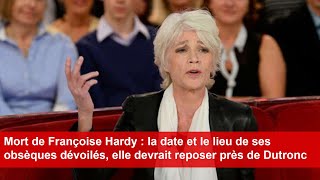 Mort de Françoise Hardy  la date et le lieu de ses obsèques dévoilés [upl. by Egoreg663]