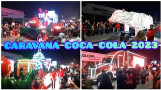 CARAVANA COCA COLA 2023🎄🎅 Torreon Coahuila 😍😍ESTUBO GENIAL [upl. by Noelyn]