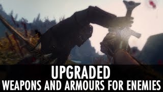 Skyrim Mod Upgraded Weapons and Armours for Enemies [upl. by Ecaidnac]