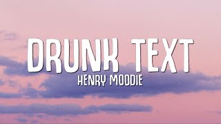 Henry Moodie  drunk text Lyrics [upl. by Nosreip]