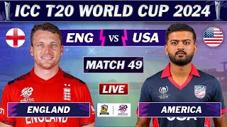 ENGLAND vs UNITED STATES MATCH 49 LIVE SCORES  ENG vs USA LIVE  ICC T20 World Cup 2024 [upl. by Helli]