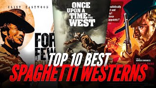 Top 10 Best Spaghetti Westerns Of All Time [upl. by Ekralc]