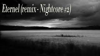 Eternel remix  Nightcore 2 [upl. by Margit]