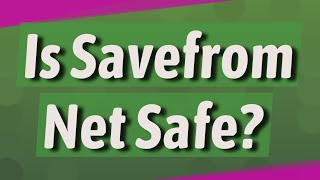 Is Savefrom Net Safe [upl. by Flossy]