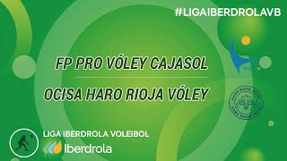 FP Pro Voley Cajasol  OCISA Haro Rioja Voley  Jornada 22 Superliga Iberdrola 2324 [upl. by Onitrof]